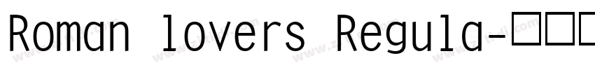Roman lovers Regula字体转换